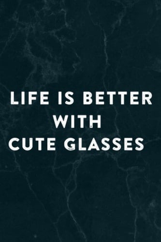 Life Is Better With Cute Glasses Funny Optometrist Optician Nice Notebook Planner: Cute Glasses, Halloween, Thanksgiving, New years, Christmas Gifts ... adults, teens, kids, boys, girls,Do It All
