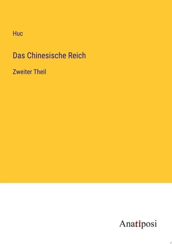Das Chinesische Reich Zweiter Theil