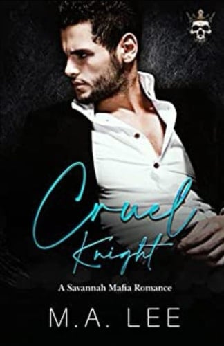 Cruel Knight: A Dark Mafia Romance (A Savannah Mafia Romance)