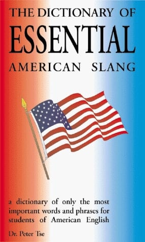 The Dictionary of Essential American Slang