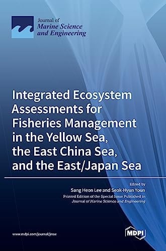 Integrated Ecosystem Assessments for Fisheries Management in the Yellow Sea, the East China Sea, and the East/Japan Sea
