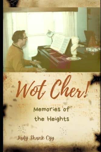 Wot Cher!: Memories of the Heights