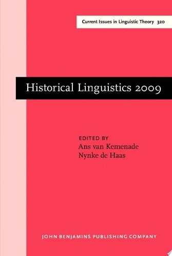 Historical Linguistics 2009 Selected papers from the 19th International Conference on Historical Linguistics, Nijmegen, 10-14 August 2009
