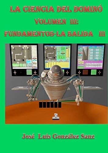 La ciencia del dominó-Vol. III: Fundamentos-La salida III (Spanish Edition)