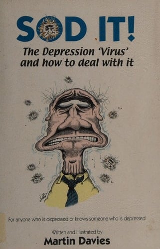 Sod-It The Depression 'Virus' and How to Deal with It