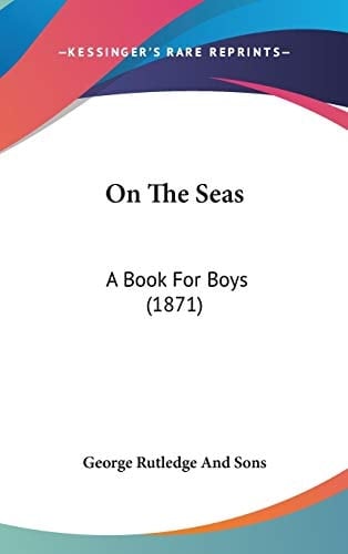 On the Seas A Book for Boys (1871)