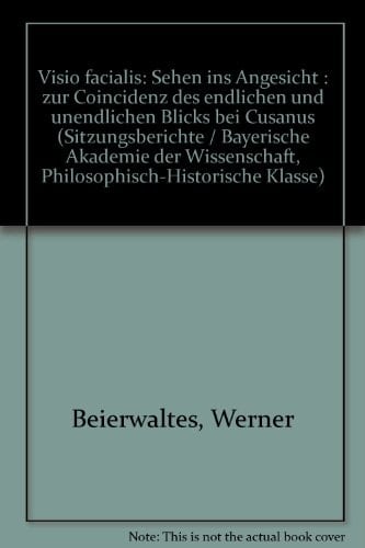 Visio facialis Sehen ins Angesicht : zur Coincidenz des endlichen und unendlichen Blicks bei Cusanus