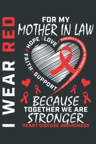 I Wear Red For My Mother In Law Heart Disease Awareness Gift - Journal / Notebook 6 X 9 inch _120 Pages