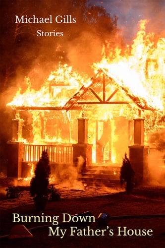 Burning Down My Father's House Stories