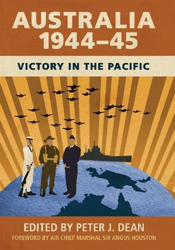 Australia 1944-45 Victory in the Pacific