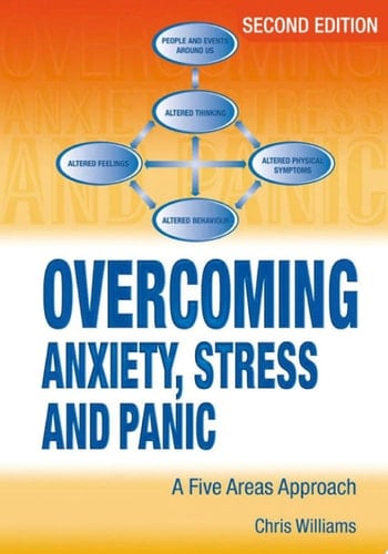 Overcoming Anxiety, Stress and Panic A Five Areas Approach