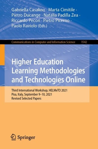 Higher Education Learning Methodologies and Technologies Online Third International Workshop, HELMeTO 2021, Pisa, Italy, September 9–10, 2021, Revised Selected Papers