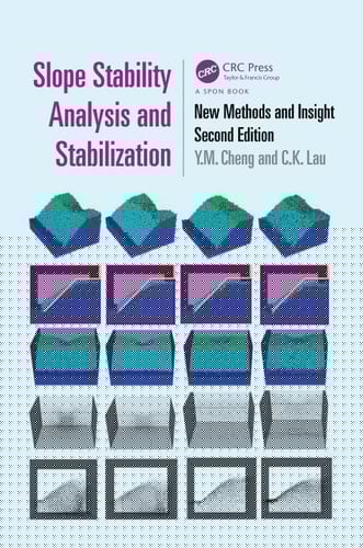 Slope Stability Analysis and Stabilization New Methods and Insight, Second Edition