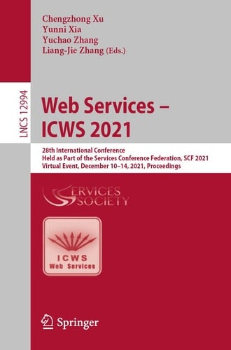 Web Services – ICWS 2021 28th International Conference, Held as Part of the Services Conference Federation, SCF 2021, Virtual Event, December 10–14, 2021, Proceedings