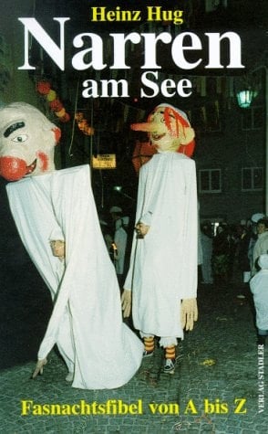 Narren am See Fasnachtsfibel von A bis Z