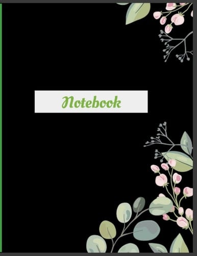 Notebook CONVENIENT SIZE: Our 8.5" x 11" , 110 College Ruled Pages: Black with Flower Border