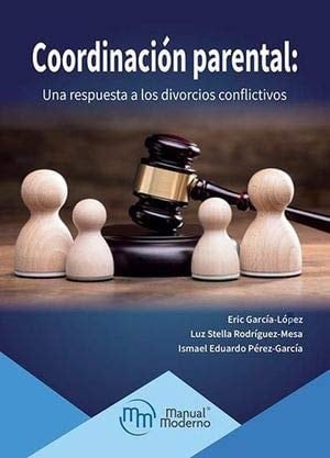 Coordinación parental Una respuesta a los divorcios conflictivos