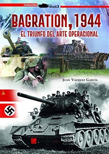 Bagration, 1944 el triunfo del arte operacional