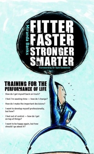 Fitter, Faster, Stronger, Smarter Training for the Performance of Life