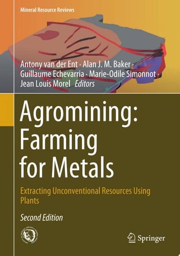 Agromining: Farming for Metals
