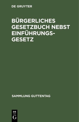 Bürgerliches Gesetzbuch nebst Einführungsgesetz Vom 18. August 1896. Mit Berücksichtigung der bis 1. April 1919 ergangenen Abänderungen. Textausgabe mit ausführlichem Sachregister