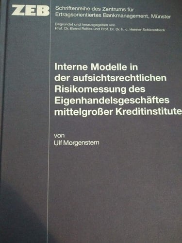 Interne Modelle in der aufsichtsrechtlichen Risikomessung des Eigenhandelsgeschäftes mittelgroßer Kreditinstitute Vorteilhaftigkeitsvergleich der Eigenmittelunterlegung der Marktrisikopositionen