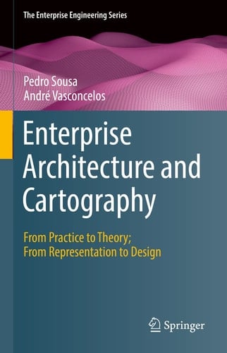 Enterprise Architecture and Cartography From Practice to Theory; From Representation to Design