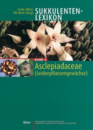 Sukkulenten-Lexikon Asclepiadaceae (Seidenpflanzengewächse)