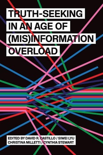 Truth-seeking in an Age of (mis)information Overload