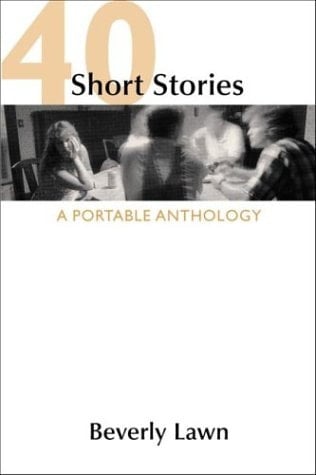 40 Short Stories A Portable Anthology