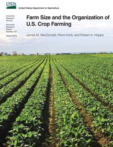 Farm Size and the Organization of U. S. Crop Farming