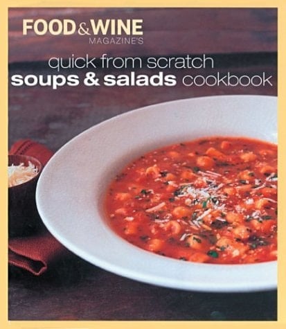 Quick from Scratch Soups and Salads Cookbook