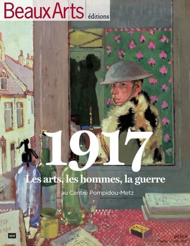 1917 les arts, les hommes, la guerre ; au Centre Pompidou-Metz [du 26 mai au 24 septembre 2012]
