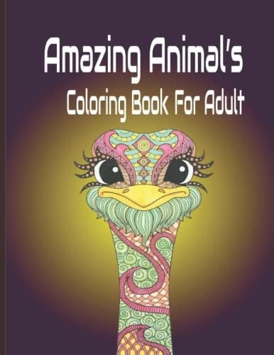 Amazing Animal's Coloring Book For Adult: Stress Relieving Mandala Animal Patterns Designs Adult Coloring Book (50 pages)