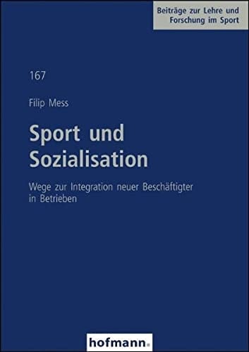 Sport und Sozialisation Wege zur Integration neuer Beschäftigter in Betrieben