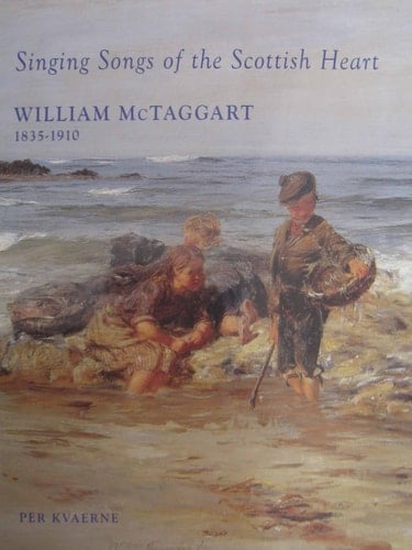 William McTaggart, 1835-1910 Singing Songs of the Scottish Heart