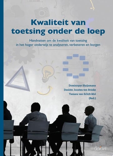Kwaliteit van toetsing onder de loep Handvatten om de kwaliteit van toetsing in het hoger onderwijs te analyseren, verbeteren en borgen