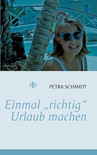 Einmal "richtig" Urlaub machen ...