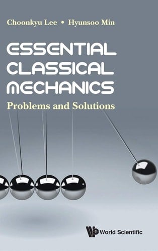 Essential Classical Mechanics Problems and Solutions