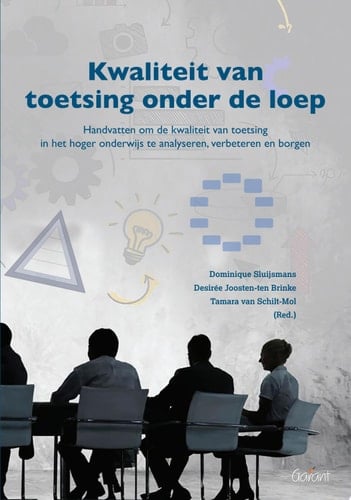 Kwaliteit van toetsing onder de loep. Handvatten om de kwaliteit van toetsing in het hoger onderwijs te analyseren, verbeteren en borgen