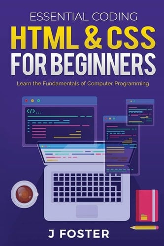 HTML & CSS for Beginners Learn the Fundamentals of Computer Programming