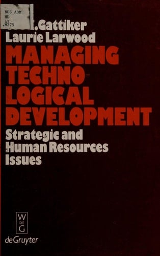 Managing technological development: Strategic and human resources issues (Technological innovation and human resources)