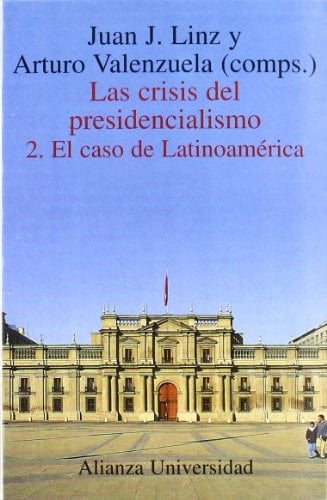 Las crisis del presidencialismo. 2. El caso de Latinoamérica (Spanish Edition)