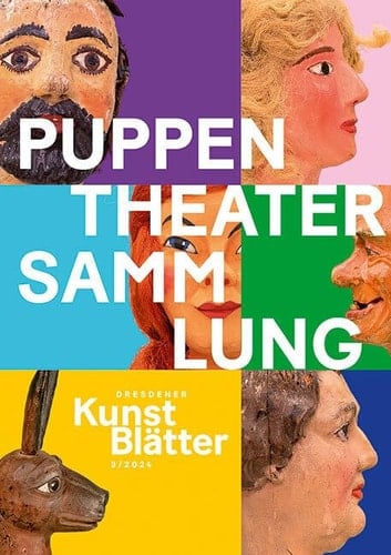 Dresdener Kunstblätter 3/2024 Puppentheatersammlung