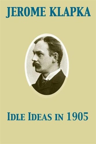 Idle Ideas in 1905