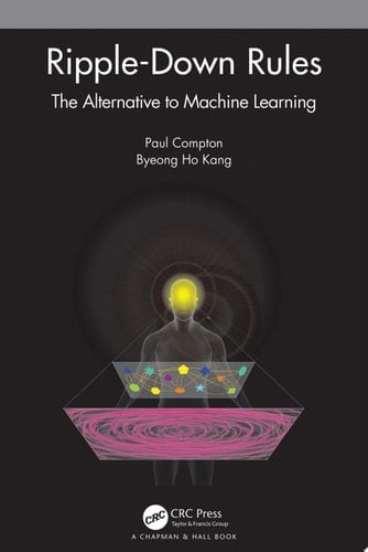 Ripple-Down Rules The Alternative to Machine Learning