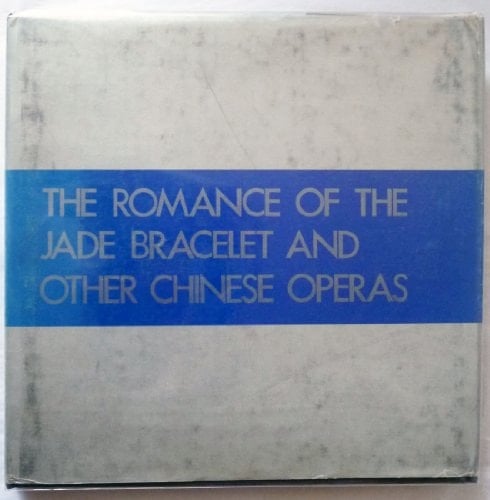 Romance of the Jade Bracelet, and Other Chinese Operas