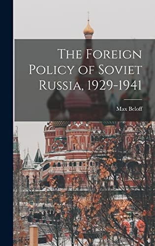 The Foreign Policy of Soviet Russia, 1929-1941