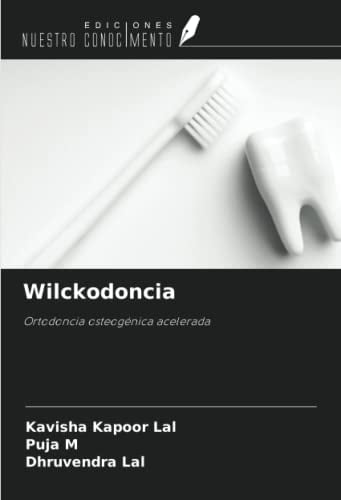 Wilckodoncia: Ortodoncia osteogénica acelerada (Spanish Edition)