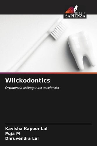 Wilckodontics: Ortodonzia osteogenica accelerata (Italian Edition)